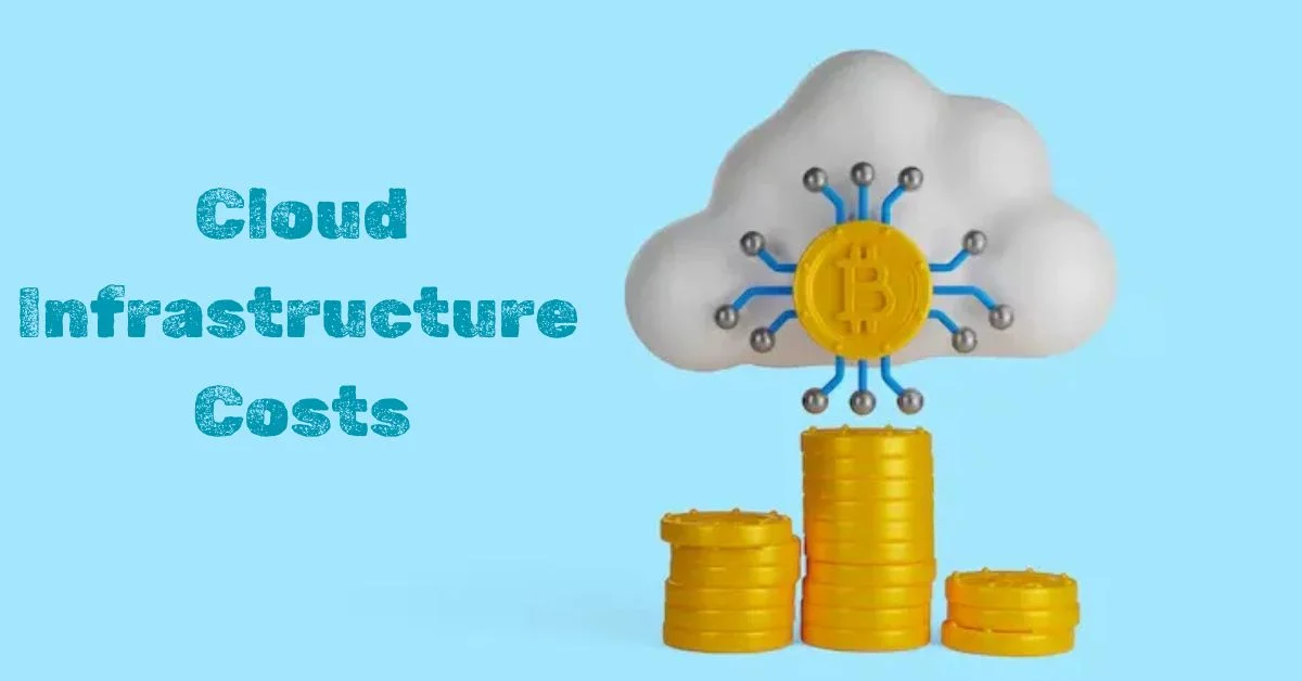 Cloud Infrastructure Costs Explained for Smarter Enterprise