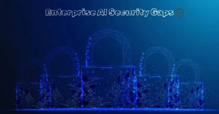 Enterprise AI Security Gaps