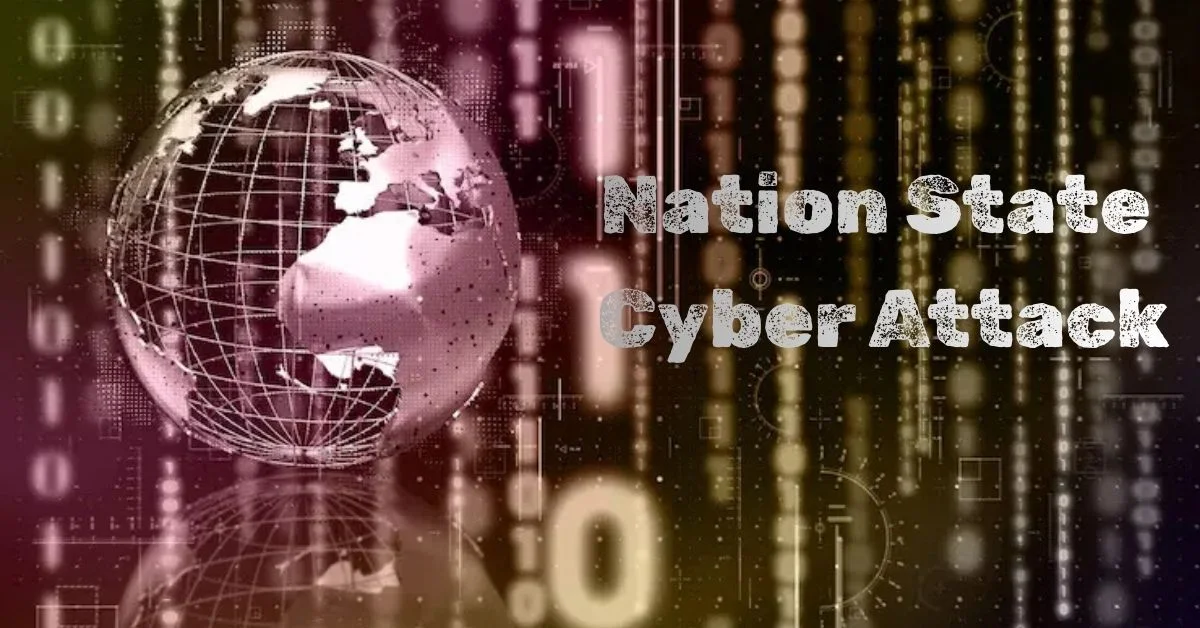 How Nation State Cyber Attacks Target Global Infrastructure